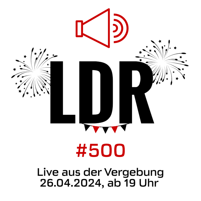 Sharepic für die 500. Sendung. Das LDR Logo mit zwei Feuerwerksgrafiken und Partywimpeln. Dazu der Text: "#500 - Live aus der Vergebung - 26.04.24, ab 19 Uhr"'